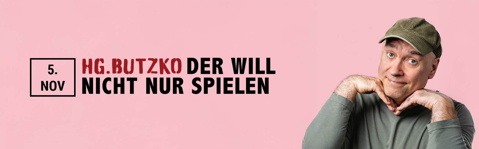 05.11.2025 20.00 HG.Butzko - der will nicht nur spielen