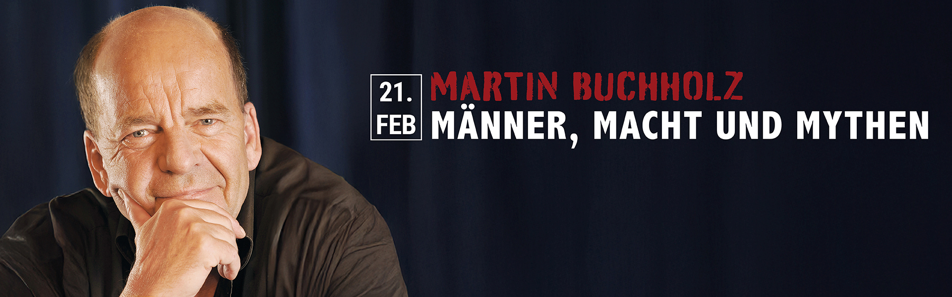 21.02.2026 20.00 Martin Buchholz - Männer, Macht und Mythen