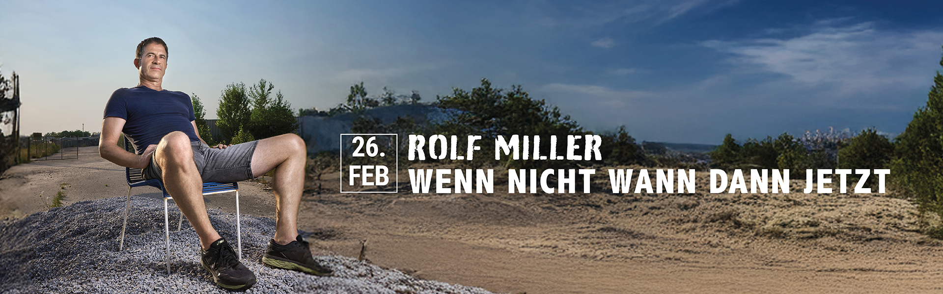 26.02.2026 20.00 Rolf Miller - WENN NICHT WANN DANN JETZT