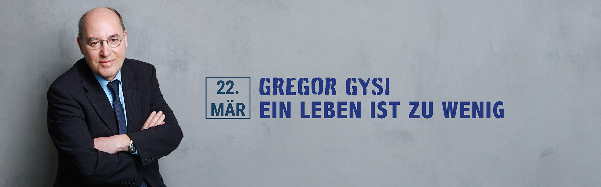 22.03.2026 19.00 Gregor Gysi - Ein Leben ist zu wenig