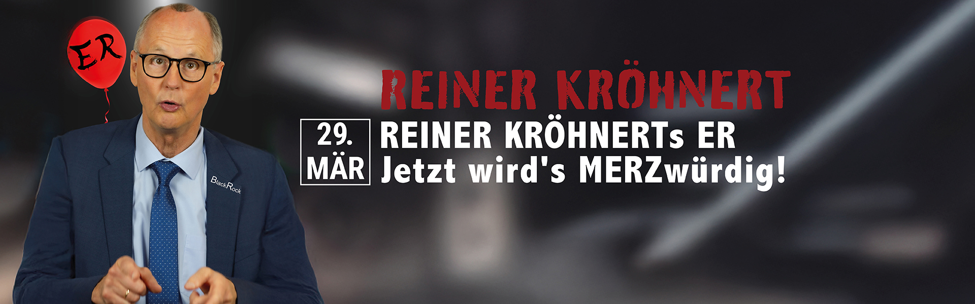 29.03.2026 19.00 Reiner Kröhnert - REINER KRÖHNERTs ER - Jetzt wird's MERZwürdig!