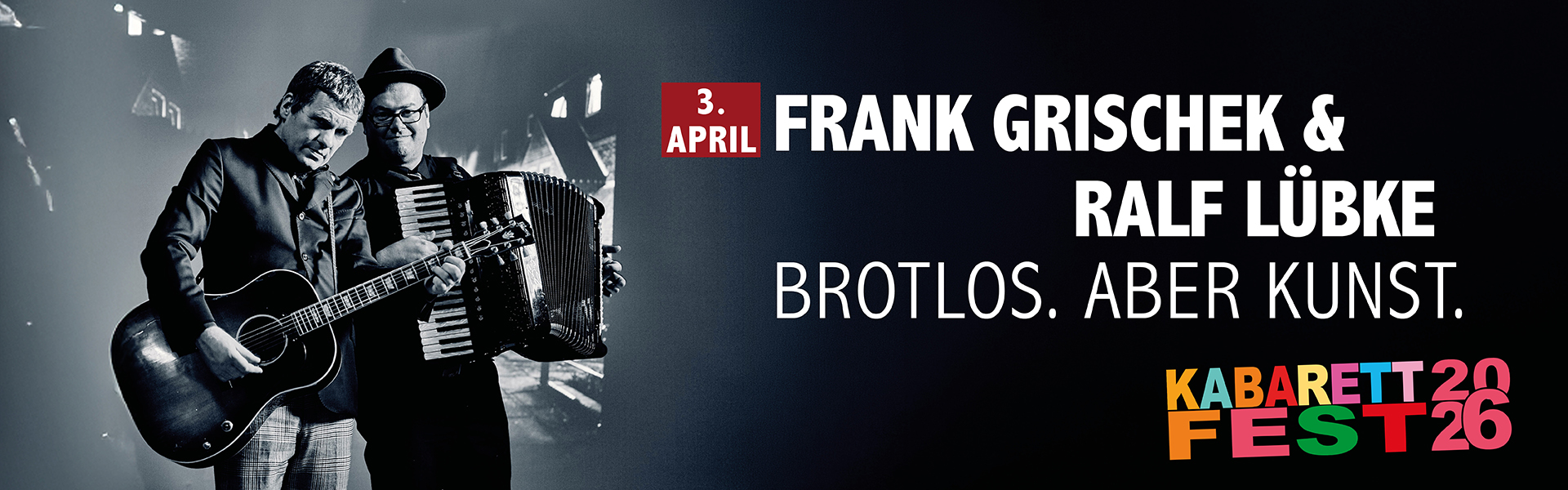 03.04.2026 20.00 Frank Grischek & Ralf Lübke - Brotlos. Aber Kunst.